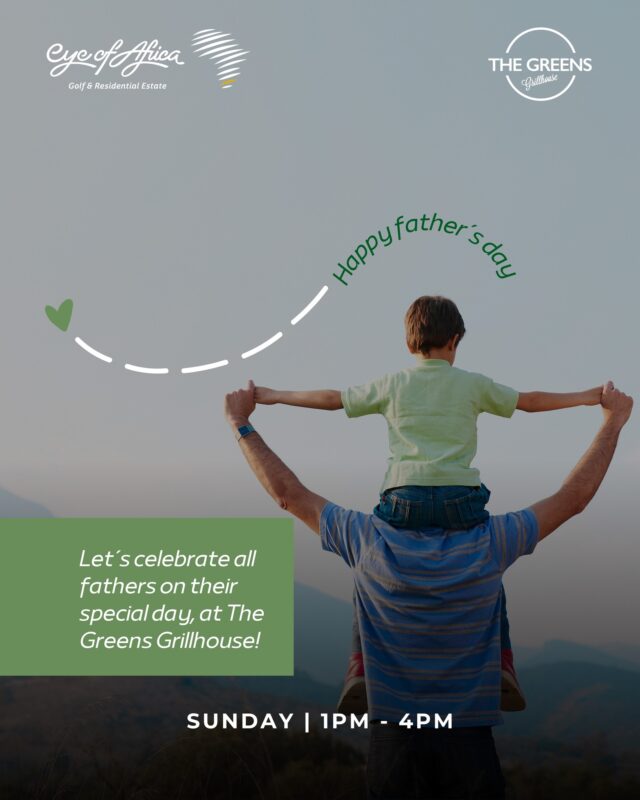 💚 Celebrate Father's Day at The Greens Grillhouse.

Join us for a relaxed afternoon of great food, family time, and special moments with the dads who mean the most.

🗓️ Sunday
⏰ 1PM – 4PM
📍 The Greens Grillhouse

Because the best memories are made around the table.

#EyeOfAfrica #TheGreensGrillhouse #FathersDay #EstateLiving #FamilyTime